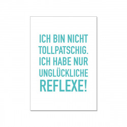 Postkarte - Ich Bin Nicht Tollpatschig - Ich Habe Nur Unglückliche Reflexe