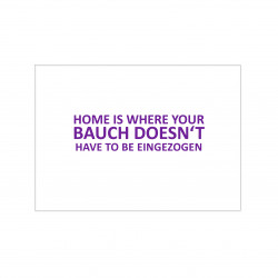 Postkarte - Home is where you Bauch doesn't have to be eingezogen